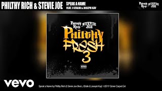 Stevie Joe, Philthy Rich - "Speak A Name" ft. J Stalin & Joseph Kay
