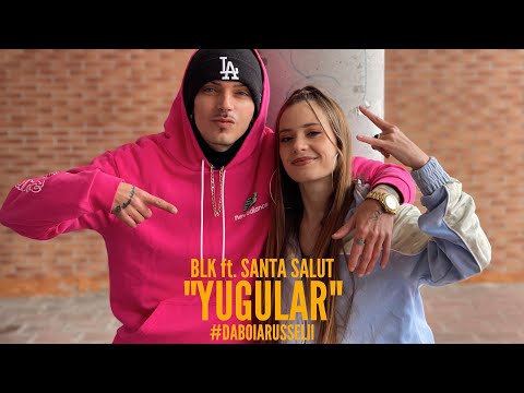 BLAKE FT. SANTA SALUT "YUGULAR" #DABOIARUSSELII