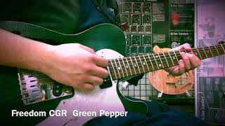 Video thumbnail for Freedom CGR  Green Pepper　島村楽器横須賀プライム店 by 島村楽器 Coaska Bayside Stores 横須賀店