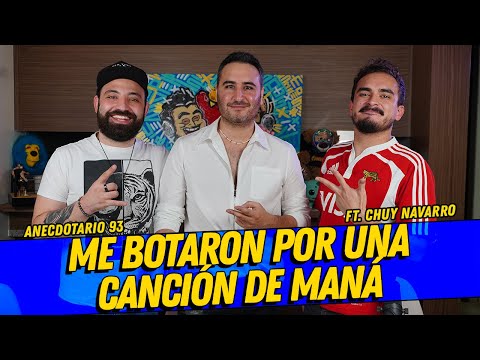Anecdotario 93 -  Me botaron por una canción de Maná Ft. Chuy Navarro
