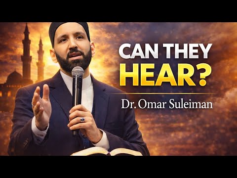 Can the Dead Hear Us | The Reality of the Grave in Islam | Dr. Omar Suleiman