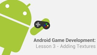 Android Game Development Tutorials - Lesson 3: Adding Textures in OpenGLES
