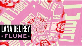 Lana Del Rey & Flume - Born To Be Left Alone