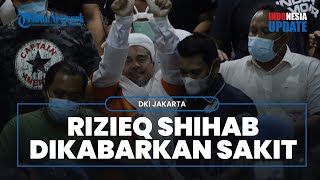 Rizieq Shihab Sakit dan Sesak Napas di Lapas, Sulit Panggil Petugas sampai Melambai di CCTV