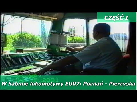 W kabinie maszynisty EU07 - Poznań Główny - Pierzyska [1/2]