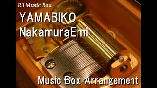 YAMABIKO/NakamuraEmi [Music Box]