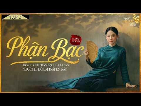 PHẬN BẠC [Tập 2] - Tiểu Thuyết Chạm Tới Trái Tim Hàng Triệu Người - Lam Phương D