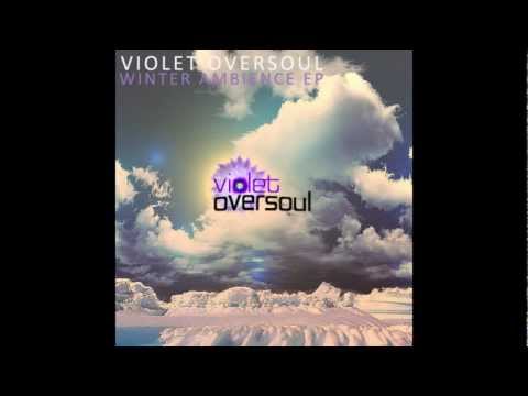 Violet Oversoul - Ice Crystal Halo - Chilled Electronica