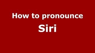 How to pronounce Siri