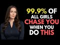 How To Make Any Woman Instantly CHASE YOU Even If She Isn T Interested