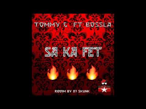 TOMMY G FT  BOSSLA  - SA KA FET DJ SKUNK