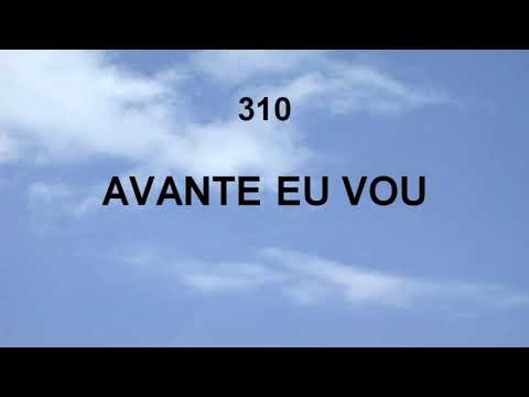 Harpa Cristã 310 - Avante Eu Vou