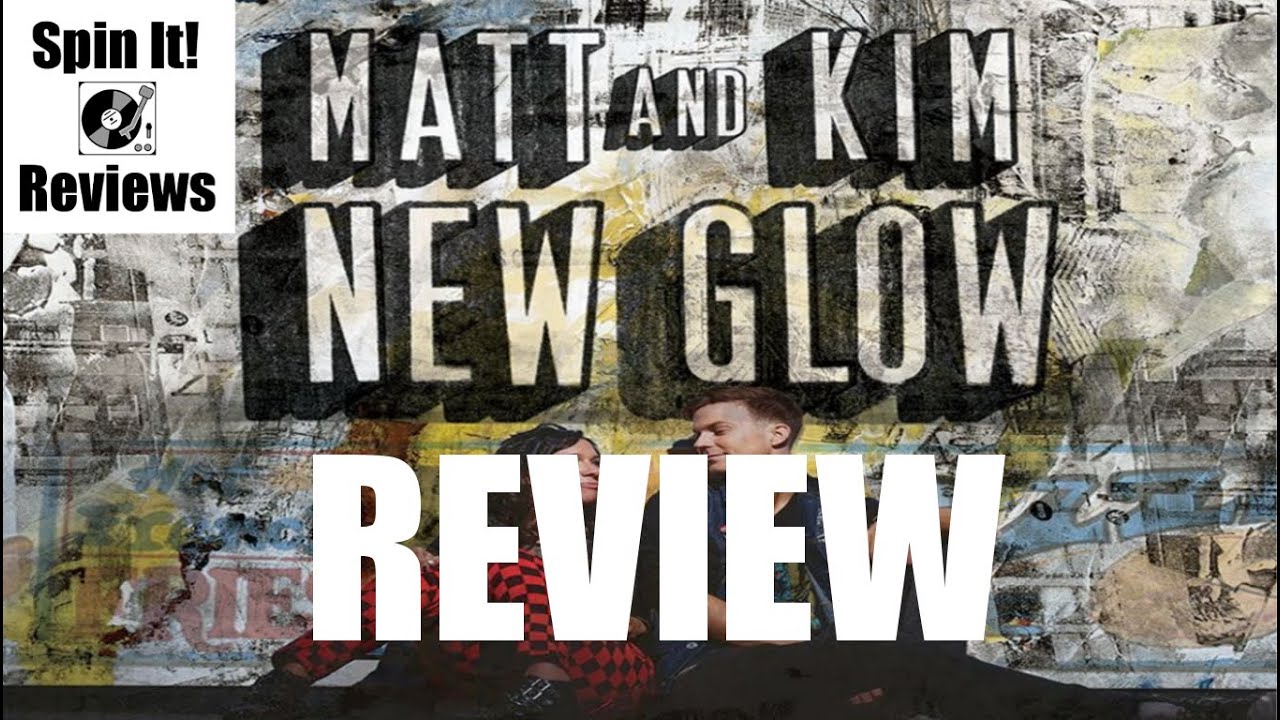 Matt and Kim - New Glow (ALBUM REVIEW)