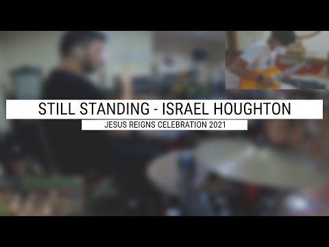 Still Standing - Israel Houghton | drum cam ft. TheMaz | Jesus Reigns Celebration 2021