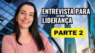 Entrevista de emprego para LIDERANÇA parte 02 | PERGUNTAS com orientações para RESPOSTAS