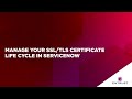 Manage Your SSL/TLS Certificate Life Cycle in ServiceNow