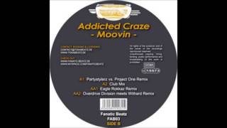 Addicted Craze - Moovin (Partystylerz vs. Project One Radio Edit) [2007]