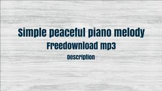 Simple Peaceful Piano Melody [Audio no copyright]