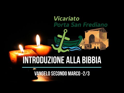 Introduzione alla bibbia - 08 - Introduzione al Vangelo secondo Marco (2/3)