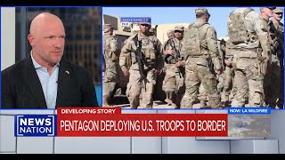 NEWSNATION NOW: JANUARY 22, 2025 - PENTAGON TO DEPLOY TROOPS TO THE BORDER