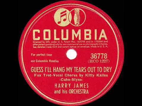 1945 Harry James - Guess I’ll Hang My Tears Out To Dry (Kitty Kallen, vocal)
