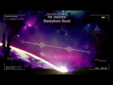 The Un4given - Stereophonic Sound [HQ Preview]