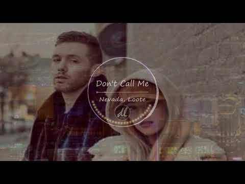 Nevada, Loote - Don't Call Me