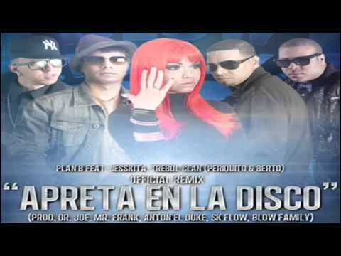 Apreta en la disco - Plan B Ft. Trébol Clan