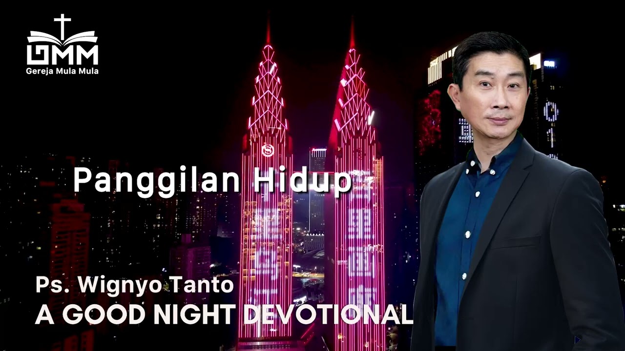 a Good Night Devotional | Panggilan Hidup | Ps. Wignyo Tanto