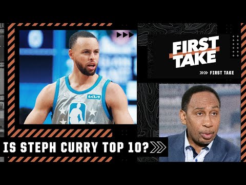Stephen A. makes the case for Stephen Curry to be in the top 10 all-time list | First Take