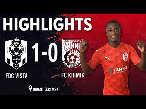 FDC VISTA 1-0 FC KHIMIK | FRIENDLY GAME | HIGHLIGHTS