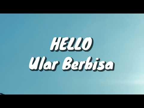 Hello - Ular Berbisa (Lirik)