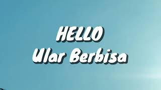 Download lagu Hello - Ular Berbisa (Lirik) mp3