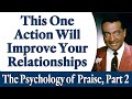 This One Action Will Improve Your Relationships - Rev. Ike's The Psychology of Praise, Part 2