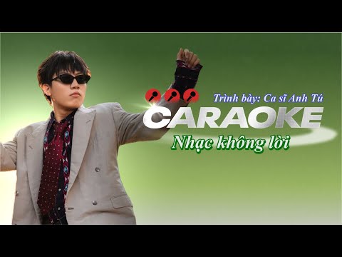 CARAOKE | ANH TÚ | KARAOKE BEAT CHUẨN (OFFICIAL)