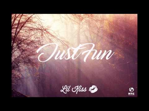 Lil Kiss - Just Fun (Audio)