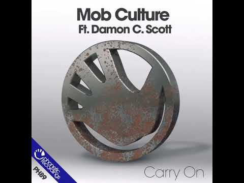 Mob Culture Ft Damon C. Scott - Carry On Axiom Mix