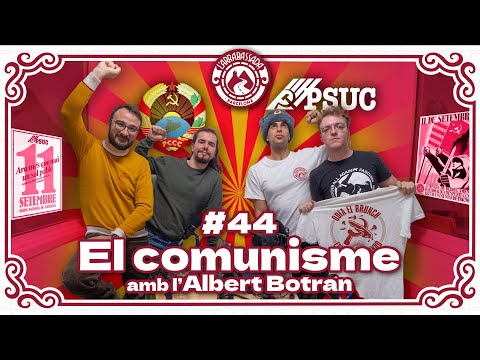 L'Arrabassada #44 - El comunisme (amb l'Albert Botran)