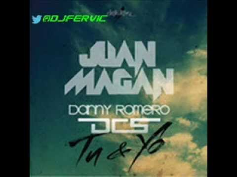 Juan Magan Feat Danny Romero & DCS - Tu y Yo (Official Remix HQ)