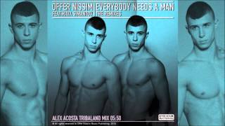 Offer Nissim Feat  Maya Simantov - Everybody Needs A Man (Alex Acosta Tribaland Remix)