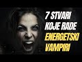 7 Stvari Koje Rade Energetski Vampiri Taktike Koje Vas Polako Slabe
