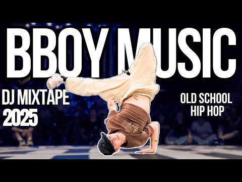 BBOY MUSIC DJ MIXTAPE | CLASSIC HIP HOP FOR BBOYS | NEW 2025