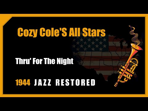 Jazz Music | Cozy Cole: Thru For The Night | 1944