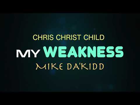 Chris Christ Child - My Weakness ft. Mike Da'Kidd (Audio Video)