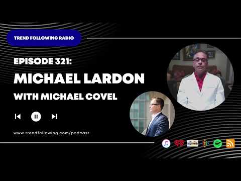 Ep. 321: Michael Lardon Interview with Michael Covel on Trend Following Radio