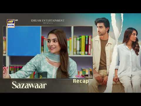 Sazawaar Episode 26 | RECAP | Khaqan Shahnawaz | Alishba Khan | ARY Digital Drama