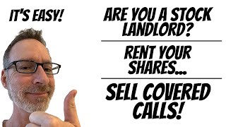 How To Be A Stock Landlord  - Rent Your Shares & Sell Covered Calls
