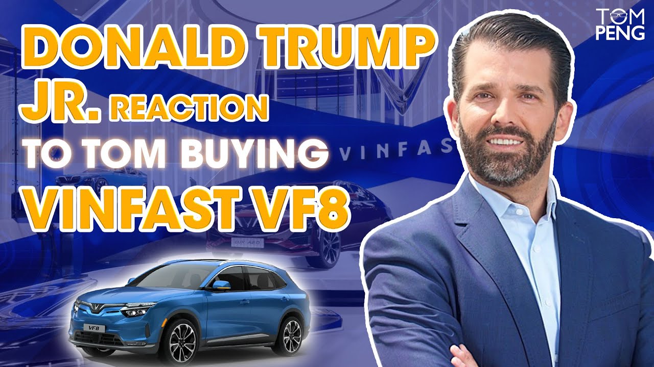 Donald Trump Jr. reaction to Tom buying VinFast VF8