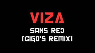 Viza - Sans Red (Gigo&#39;s Remix)
