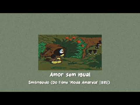 [Slowed + Reverb] Amor Sem Igual - Smilinguido (Do Filme "Moda Amarela" [1995])